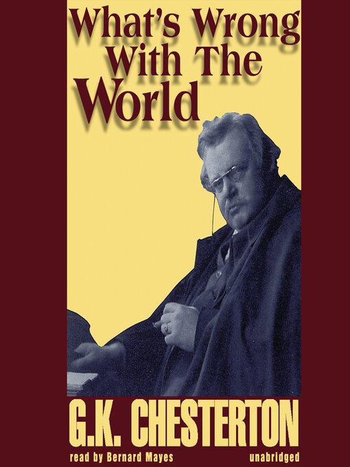 Title details for What's Wrong with the World by G. K. Chesterton - Wait list
